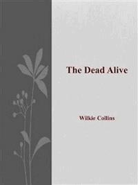 The Dead Alive - Wilkie Collins - E-Book