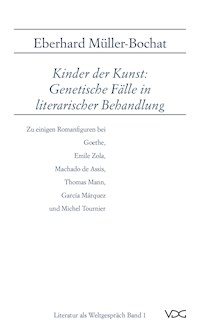 Kinder der Kunst: Genetische Fälle in literarischer Behandlung - Eberhard Müller-Bochat - E-Book
