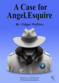 A Case For Angel Esq - Edgar Wallace - E-Book