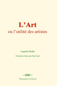 L’Art : ou l’utilité des artistes - Auguste Rodin - E-Book
