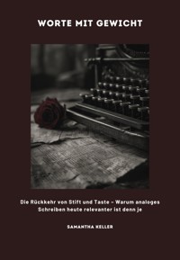Worte mit Gewicht - Samantha Keller - E-Book