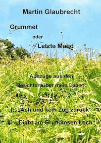 Grummet oder Letzte Mahd - Martin Glaubrecht - E-Book