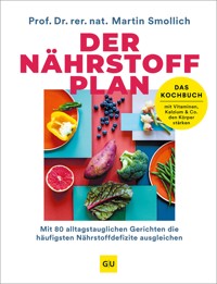 Der Nährstoff-Plan - Das Kochbuch - Prof. Dr. rer. nat. Martin Smollich - E-Book