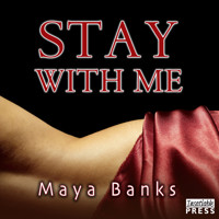 Stay with Me (Unabridged) - Maya Banks - Hörbuch
