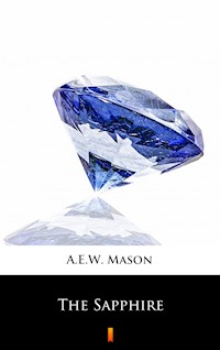 The Sapphire - A. E. W. Mason - E-Book