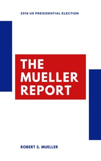 Mueller Report: Volumes I and II - Robert Mueller - E-Book