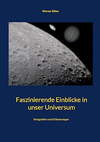 Faszinierende Einblicke in unser Universum - Werner Ehlen - E-Book