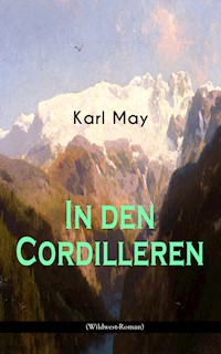In den Cordilleren (Wildwest-Roman) - Karl May - E-Book