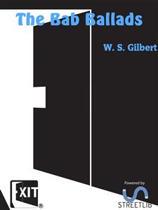 The Bab Ballads - W. S. Gilbert - E-Book