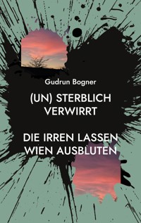 (un) sterblich verwirrt - Gudrun Bogner - E-Book