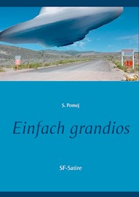 Einfach grandios - S. Pomej - E-Book