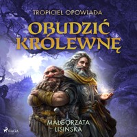 Tropiciel opowiada: Obudzić królewnę - Małgorzata Lisińska - Hörbuch