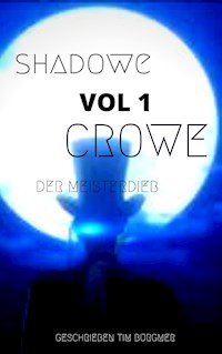 Shadow Crowe der Meisterdieb - Tim Burgmer - E-Book