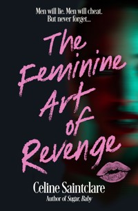 The Feminine Art of Revenge - Celine Saintclare - E-Book