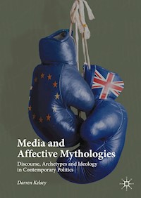 Media and Affective Mythologies - Darren Kelsey - E-Book