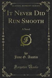 It Never Did Run Smooth - Jane G. Austin - E-Book
