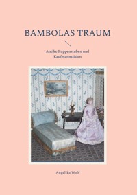 Bambolas Traum - Angelika Wolf - E-Book