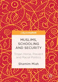 Muslims, Schooling and Security - Shamim Miah - E-Book