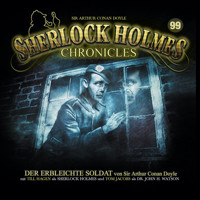 Sherlock Holmes Chronicles, Folge 99: Der erbleichte Soldat - Sir Arthur Conan Doyle - Hörbuch