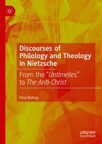 Discourses of Philology and Theology in Nietzsche - Paul Bishop - E-Book