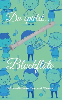 Du spielst... Blockflöte - Johannes Schachtner - E-Book