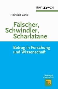 Fälscher, Schwindler, Scharlatane - Heinrich Zankl - E-Book