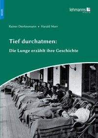 Tief durchatmen: Die Lunge erzählt ihre Geschichte - Rainer Dierkesmann - E-Book