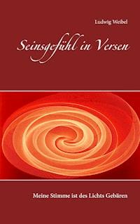 Seinsgefühl in Versen - Ludwig Weibel - E-Book