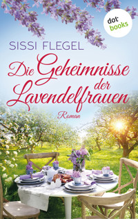 Die Geheimnisse der Lavendelfrauen - Sissi Flegel - E-Book