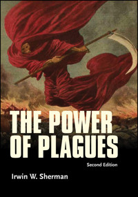 The Power of Plagues - Irwin W. Sherman - E-Book