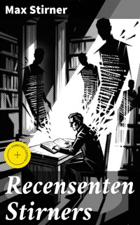 Recensenten Stirners - Max Stirner - E-Book