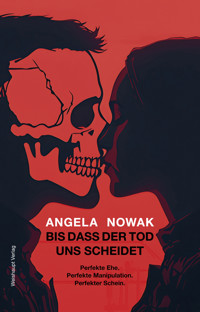 Bis dass der Tod uns scheidet... - Angela Nowak - E-Book