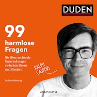 99 harmlose Fragen für überraschende Unterhaltungen zwischen Eltern und Kindern (ungekürzt) - Ralph Caspers - Hörbuch