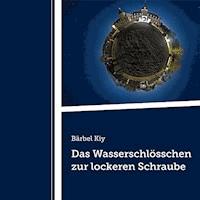 Das Wasserschlösschen zur lockeren Schraube - Bärbel Kiy - Hörbuch