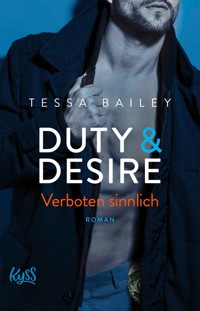Duty & Desire – Verboten sinnlich - Tessa Bailey - E-Book