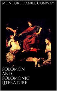 Solomon and Solomonic Literature - Moncure Daniel Conway - E-Book