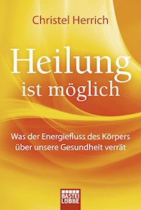 Heilung ist möglich - Christel Herrich - E-Book