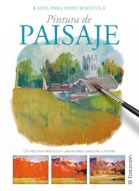 Guía para principiantes. Pintura de paisaje - Equipo Parramón Paidotribo - E-Book