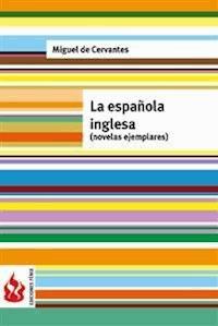 La española inglesa. Novelas ejemplares (low cost). Edición limitada - Miguel de Cervantes - E-Book