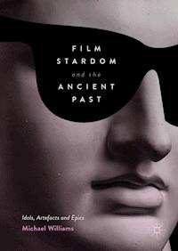 Film Stardom and the Ancient Past - Michael Williams - E-Book