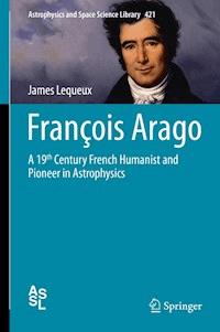 François Arago - James Lequeux - E-Book
