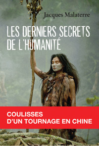 Les derniers secrets de l'humanité - Jacques Malaterre - E-Book