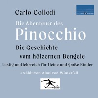 Die Geschichte vom hölzernen Bengele: Die Abenteuer des Pinocchio - Carlo Collodi - Hörbuch