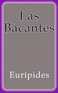 Las Bacantes - Eurípides - E-Book