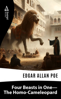 Four Beasts in One - The Homo-Cameleopard - Edgar Allan Poe - E-Book