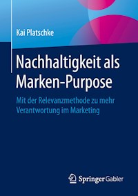 Nachhaltigkeit als Marken-Purpose - Kai Platschke - E-Book