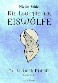 Die Legende Der Eiswolfe Nicole Seidel E Book Legimi Online