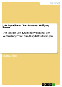 Der Einsatz von Kreditderivaten bei der Verbriefung von Fremdkapitalforderungen - Lutz Poppelbaum - E-Book