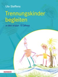 Trennungskinder begleiten - Ute Steffens - E-Book