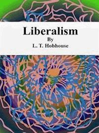 Liberalism - L. T. Hobhouse - E-Book